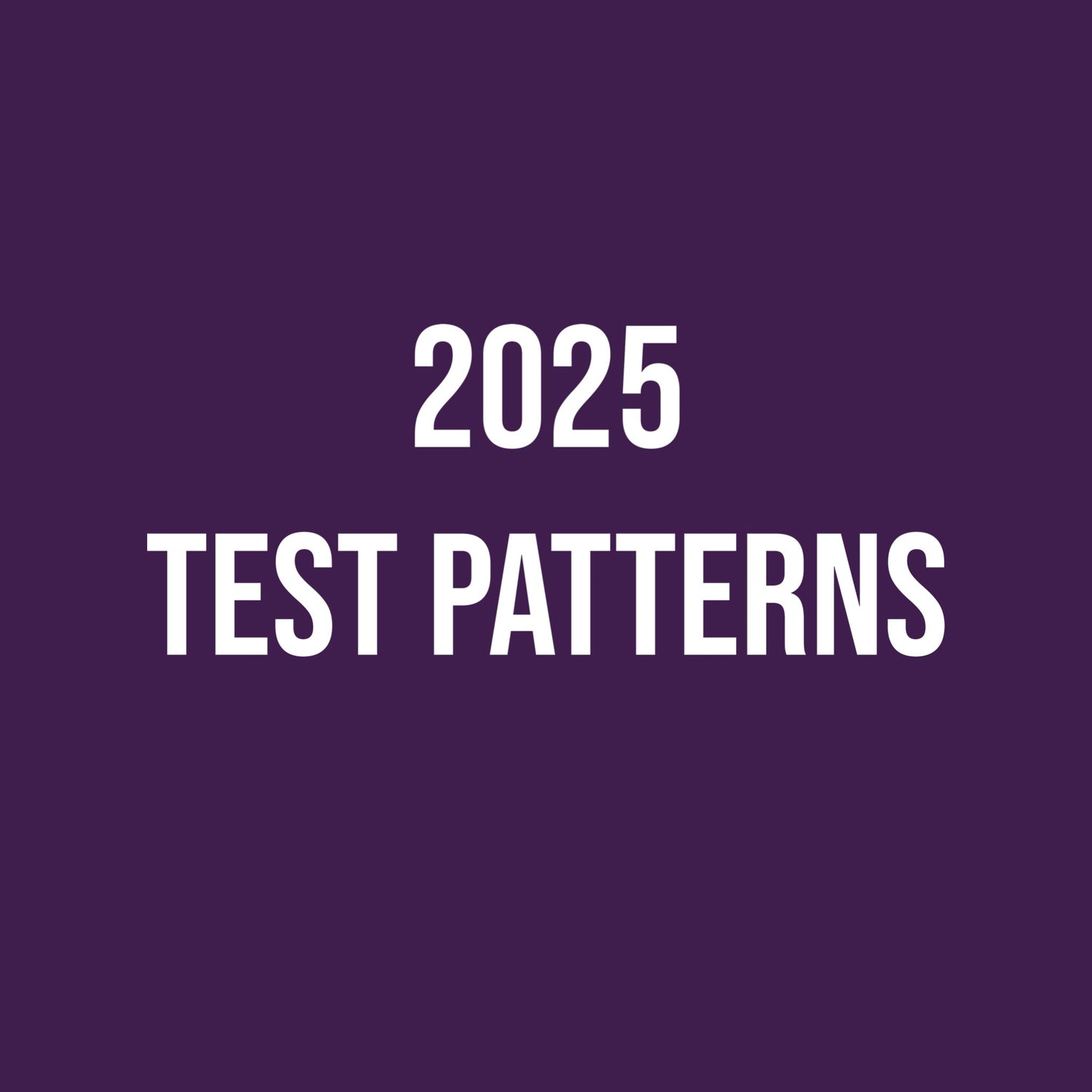 2025 Test Pattern Sale
